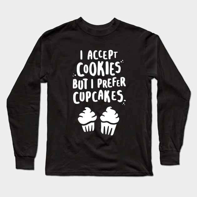 I Accept Cookies But I Prefer Cupcakes - W Long Sleeve T-Shirt by lemontee